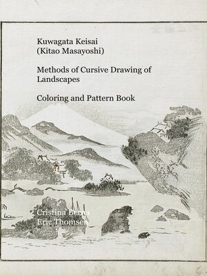 cover image of Kuwagata Keisai (Kitao Masayoshi) Methods of Cursive Drawing of Landscapes Coloring and Pattern Book